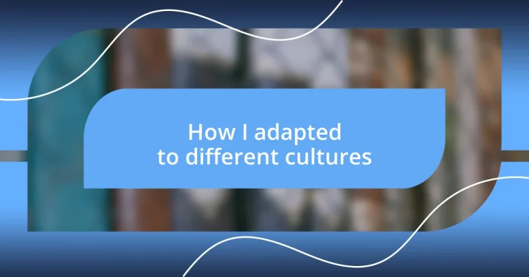 How I adapted to different cultures