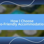 How I Choose Eco-Friendly Accommodations