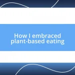 How I embraced plant-based eating