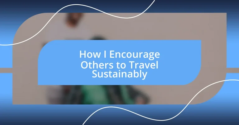 How I Encourage Others to Travel Sustainably