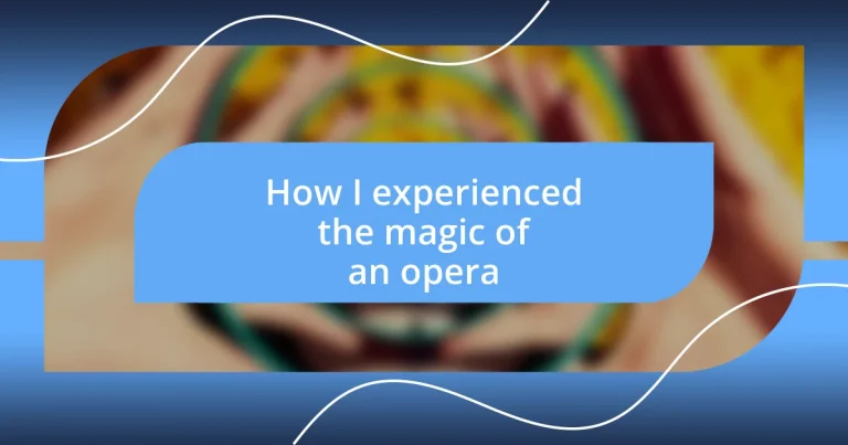 How I experienced the magic of an opera