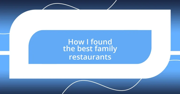 How I found the best family restaurants