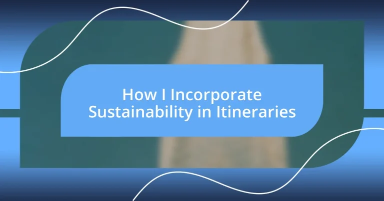 How I Incorporate Sustainability in Itineraries