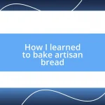 How I learned to bake artisan bread