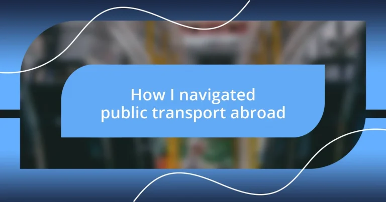 How I navigated public transport abroad