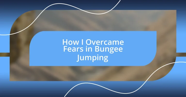 How I Overcame Fears in Bungee Jumping