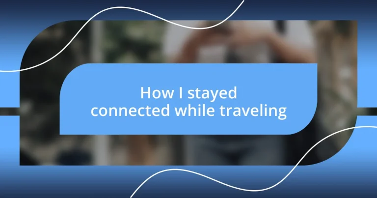 How I stayed connected while traveling