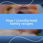 How I transformed family recipes