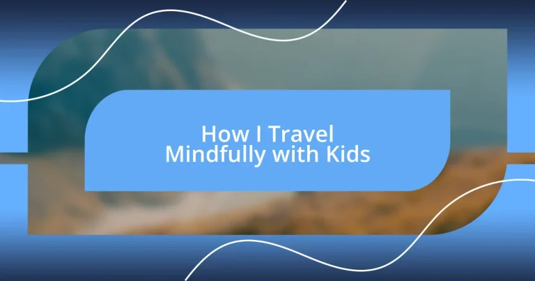 How I Travel Mindfully with Kids