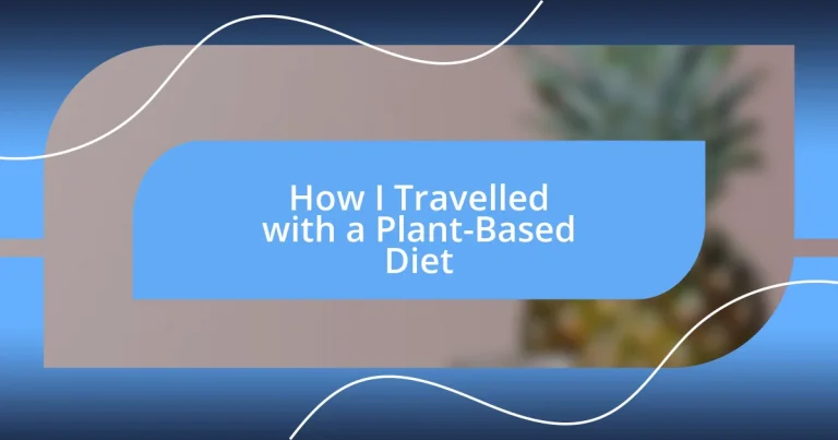 How I Travelled with a Plant-Based Diet