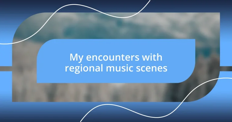 My encounters with regional music scenes