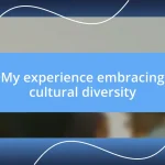 My experience embracing cultural diversity