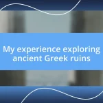 My experience exploring ancient Greek ruins