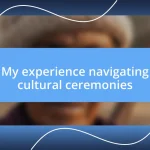 My experience navigating cultural ceremonies