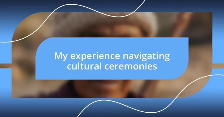 My experience navigating cultural ceremonies