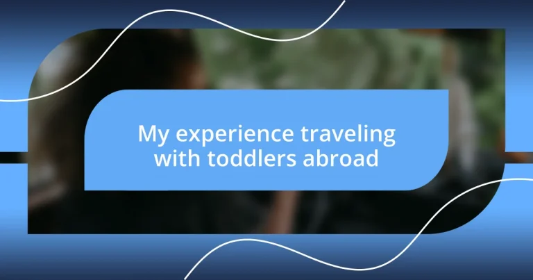 My experience traveling with toddlers abroad