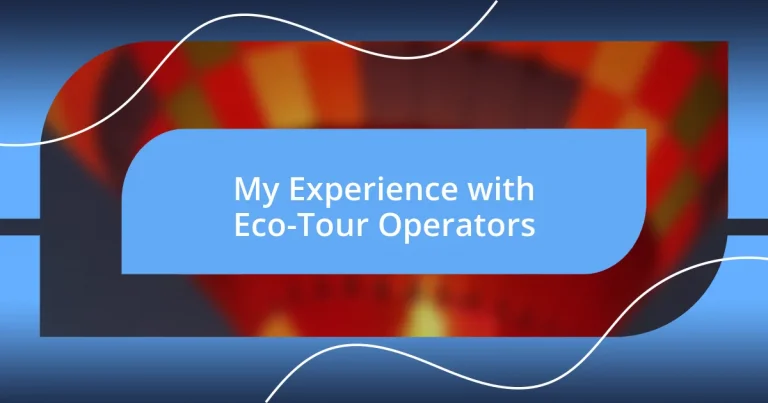 My Experience with Eco-Tour Operators