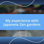 My experience with Japanese Zen gardens