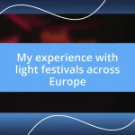 My experience with light festivals across Europe