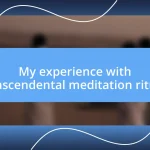 My experience with transcendental meditation rituals