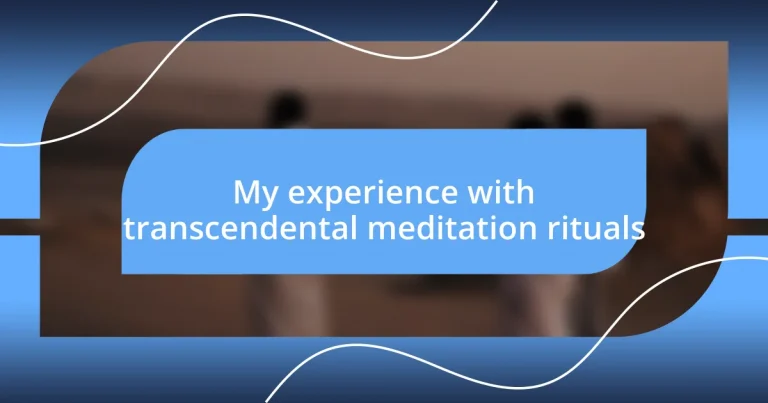 My experience with transcendental meditation rituals