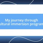 My journey through cultural immersion programs