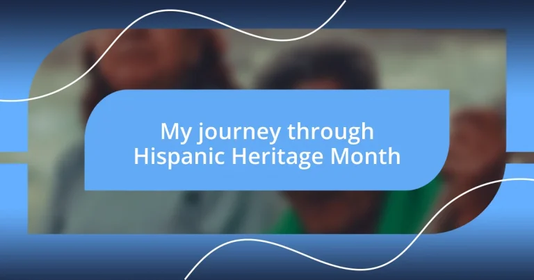 My journey through Hispanic Heritage Month