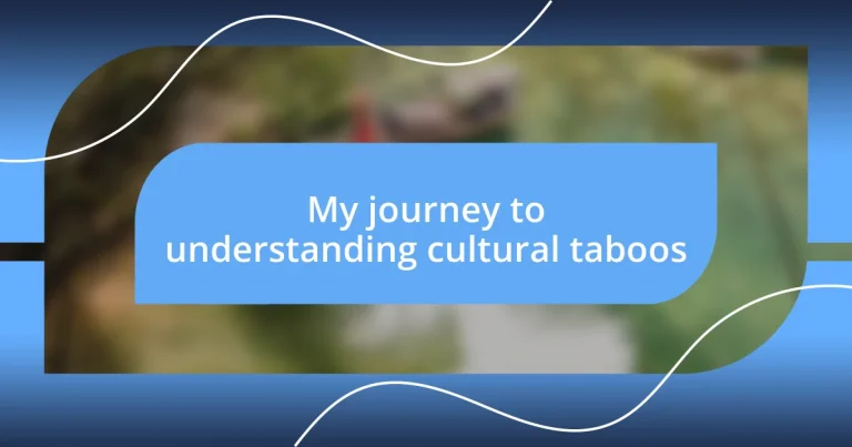 My journey to understanding cultural taboos