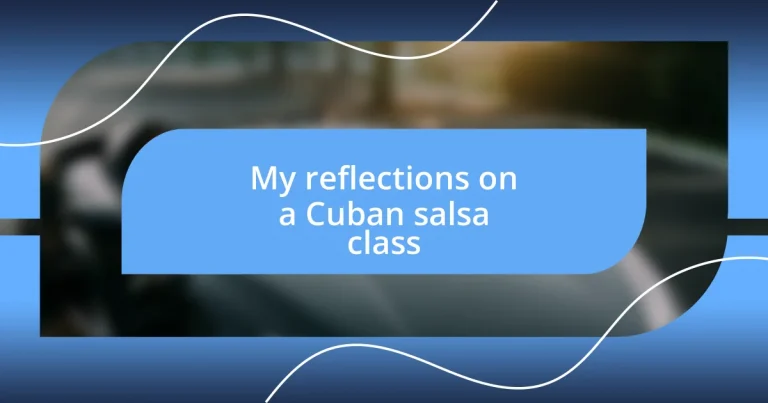 My reflections on a Cuban salsa class