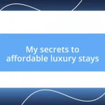 My secrets to affordable luxury stays