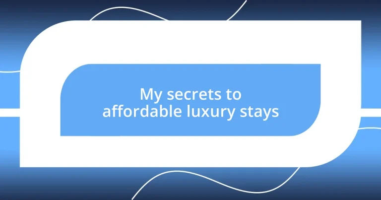 My secrets to affordable luxury stays