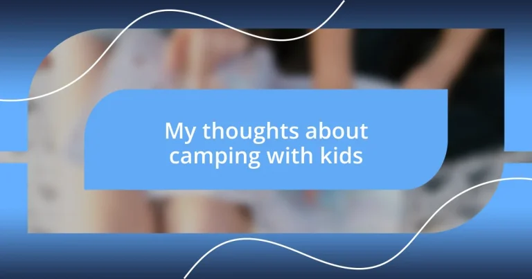 My thoughts about camping with kids