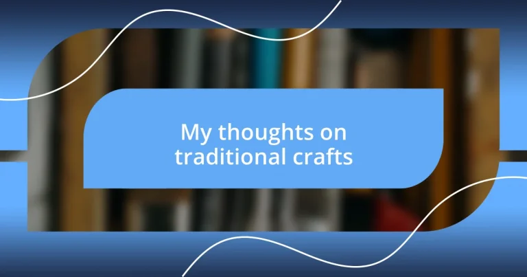 My thoughts on traditional crafts