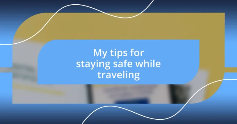 My tips for staying safe while traveling