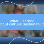 What I learned about cultural sustainability