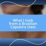 What I took from a Brazilian Capoeira class