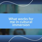 What works for me in cultural immersion