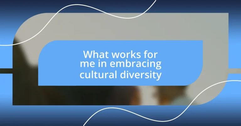 What works for me in embracing cultural diversity