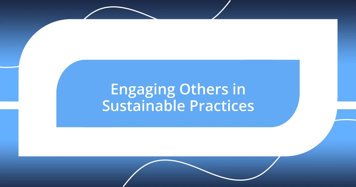 Engaging Others in Sustainable Practices